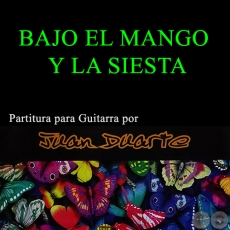 BAJO EL MANGO Y LA SIESTA - Partitura para Guitarra