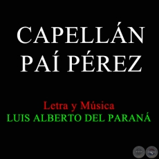 CAPELLN PA PREZ - Letra y Msica LUIS ALBERTO DEL PARAN