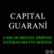 CAPITAL GUARAN - Msica: ESTEBAN MATTO SOSTOA