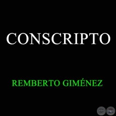 CONSCRIPTO - REMBERTO GIMNEZ