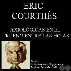 ESCRITURAS AXIOLGICAS EN EL TRUENO ENTRE LAS HOJAS (Ensayo de ERIC COURTHS)