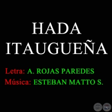 HADA ITAUGUEA - Msica de ESTEBAN MATTO SOSTOA