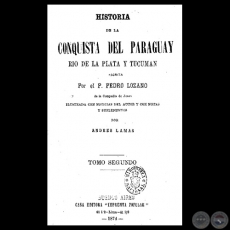 HISTORIA DE LA CONQUISTA DEL PARAGUAY - T. II - Por el Padre PEDRO LOZANO