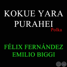 KOKUE YARA PURAHEI - Polka de EMILIO BIGGI