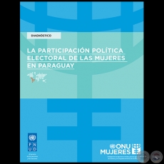 LA PARTICIPACIÓN POLÍTICA ELECTORAL DE LAS MUJERES EN PARAGUAY - Febrero de 2015