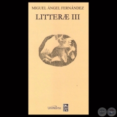 LITTERAE III - Antologa Potica de MIGUEL NGEL FERNNDEZ - Ao 2013
