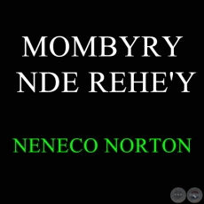 MOMBYRY NDE REHE'Y - NENECO NORTON