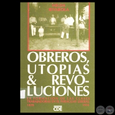 OBREROS, UTOPAS Y REVOLUCIONES, 1993 - Por MILDA RIVAROLA