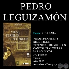 PEDRO LEGUIZAMN - VIDAS, PERFILES Y RECUERDOS (TOMO I)
