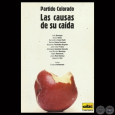 PARTIDO COLORADO  LAS CAUSAS DE SU CADA - Compiladores: ALCIBADES GONZLEZ DELVALLE/ EDWIN BRITEZ