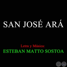 SAN JOS AR - Letra y Msica de ESTEBAN MATTO SOSTOA