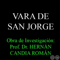 VARA DE SAN JORGE - Obra de Investigacin: Prof. Dr. HERNN CANDIA ROMN