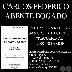 TETYGUA RUGUY y RECUERDO DE NUESTRO AMOR (De POESA PARAGUAYA DE AYER Y HOY - II)