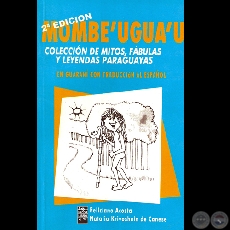 MOMBEUGUAU - COLECCIN DE MITOS, FBULAS Y LEYENDAS PARAGUAYAS (FELICIANO ACOSTA y NATALIA KRIVOSHEIN DE CANESE)