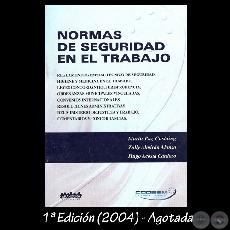 NORMAS DE SEGURIDAD EN EL TRABAJO, 2004 (1 Edicin) - Por MARIO PAZ CASTAING, ZULLY ALMIRN ALONSO y HUGO ACOSTA CARDOZO