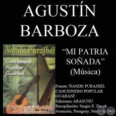 MI PATRIA SOÑADA - Letra: CARLOS MIGUEL JIMÉNEZ - Música: AGUSTÍN BARBOZA