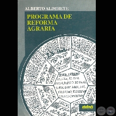 PROGRAMA DE REFORMA AGRARIA - Autor: ALBERTO ALDERETE - Ao 2006