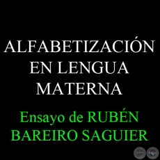 ALFABETIZACIN EN LENGUA MATERNA -Ensayo de RUBN BAREIRO SAGUIER 