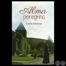 ALMA PEREGRINA - Novela de CARLA MOLINAS RIQUELME - Ao: 2014