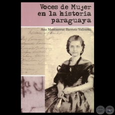 VOCES DE MUJER EN LA HISTORIA PARAGUAYA - Por ANA MONTSERRAT BARRETO VALINOTTI - Ao 2012