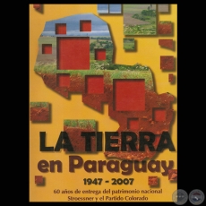 LA TIERRA EN PARAGUAY 1947-2007, 2008 - Por EFRAN ALEGRE SASIAIN y ANBAL ORU POZZO