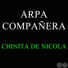 ARPA COMPAÑERA - Polca Paraguaya de CHINITA DE NICOLA