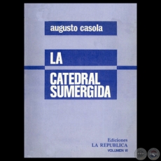 LA CATEDRAL SUMERGIDA, 1984 - Cuentos de AUGUSTO CASOLA