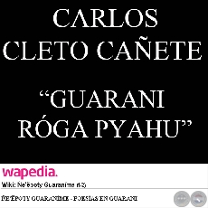 GUARANI RGA PYAHU - Poesa de CARLOS CLETO CAETE