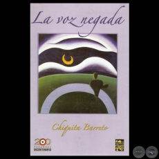 LA VOZ NEGADA - Novela de CHIQUITA BARRETO - Ao 2011