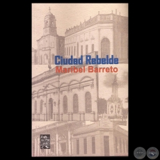 CIUDAD REBELDE - Novela de MARIBEL BARRETO - Ao 2015