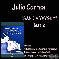SANDIA YVYGUY - Fragmento de obra teatral de JULIO CORREA