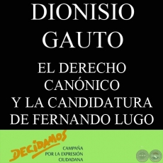 EL DERECHO CANÓNICO Y LA CANDIDATURA DE FERNANDO LUGO (DIONISIO GAUTO)