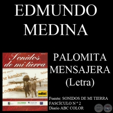 PALOMITA MENSAJERA - Letra de EDMUNDO MEDINA - Msica de HILARIN CORREA