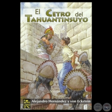 EL CETRO DEL TAHUANTINSUYO - Novela de ALEJANDRO HERNNDEZ Y VON ECKSTEIN - Ao 2015