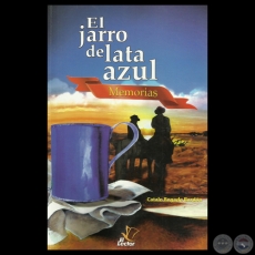 EL JARRO DE LATA AZUL  MEMORIAS - Novela de CATALO BOGADO BORDN - Ao 2012
