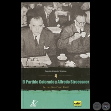 EL PARTIDO COLORADO Y ALFREDO STROESSNER, 2014 - Por BERNARDINO CANO RADIL 