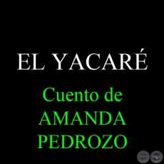 EL YACAR - Cuento de AMANDA PEDROZO - Agosto 2013