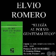 ELEGA AL POLVO GUATEMALTECO - Poesas de ELVIO ROMERO