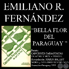 BELLA FLOR DEL PARAGUAY - Cancin de EMILIANO R. FERNNDEZ