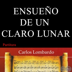 ENSUEO DE UN CLARO LUNAR (Partitura) - Guarania de CIRILO R. ZAYAS