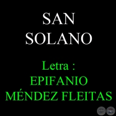 SAN SOLANO - Letra: EPIFANIO MNDEZ FLEITAS 