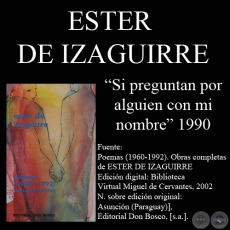 SI PREGUNTAN POR ALGUIEN CON MI NOMBRE (1990) - Poesas de ESTER DE IZAGUIRRE