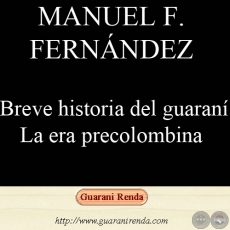 BREVE HISTORIA DEL IDIOMA GUARAN - Por MANUEL F. FERNNDEZ, 2002