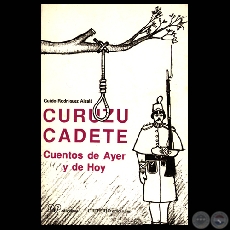 CURUZU CADETE: CUENTOS DE AYER Y DE HOY - Obras de  GUIDO RODRÍGUEZ ALCALÁ - Año 1990