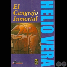 EL CANGREJO INMORTAL - Obras de HELIO VERA - Año 2007