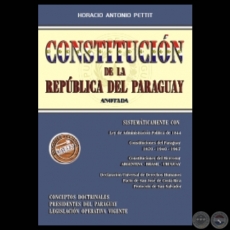 CONSTITUCIÓN DE LA REPÚBLICA DEL PARAGUAY, ANOTADA - Por HORACIO ANTONIO PETTIT  