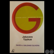 JAKAVERE YPYKUE, 2015 - Por DAVID GALEANO OLIVERA