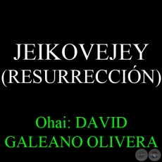 JEIKOVEJEY - Ohai: DAVID GALEANO OLIVERA