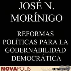 REFORMAS POLÍTICAS PARA LA GOBERNABILIDAD DEMOCRÁTICA (JOSÉ NICOLÁS MORÍNIGO)