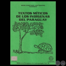 TEXTOS MTICOS DE LOS INDGENAS DEL PARAGUAY - Compiladores MIGUEL CHASE-SARDI - JOS ZANARDINI - Ao 1999